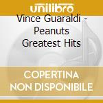 Vince Guaraldi - Peanuts Greatest Hits cd musicale di Vince Guaraldi