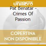 Pat Benatar - Crimes Of Passion cd