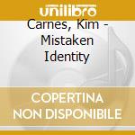Carnes, Kim - Mistaken Identity cd