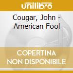 Cougar, John - American Fool cd