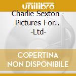 Charlie Sexton - Pictures For.. -Ltd- cd