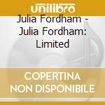 Julia Fordham - Julia Fordham: Limited cd