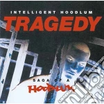 Intelligent Hoodlum - Tragedy: Saga Of A Hoodlum cd