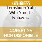 Terashima Yufu With Yuruff - Iyahaya Feeling cd