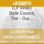 (LP Vinile) Style Council, The - Our Favourite Shop vinile