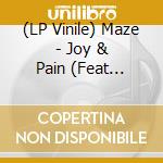 (LP Vinile) Maze - Joy & Pain (Feat Frankie Beverly) vinile