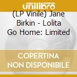 (LP Vinile) Jane Birkin - Lolita Go Home: Limited lp vinile di Jane Birkin