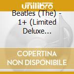 Beatles (The) - 1+ (Limited Deluxe Edition) (SHM-Cd+2 Blu-Ray+Booklet) cd musicale di Beatles, The