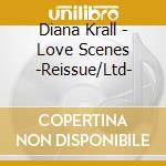 Diana Krall - Love Scenes -Reissue/Ltd- cd musicale di Diana Krall
