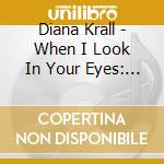 Diana Krall - When I Look In Your Eyes: Limited cd