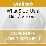 What'S Up Ultra Hits / Various cd