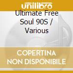 Ultimate Free Soul 90S / Various cd