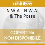 N.W.A - N.W.A. & The Posse cd musicale di N.W.A