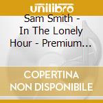 Sam Smith - In The Lonely Hour - Premium Edition