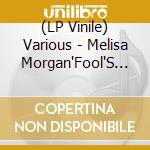 (LP Vinile) Various - Melisa Morgan'Fool'S Paradise'/Marvin Gaye 'Come Live With Me Angel' vinile