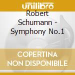 Robert Schumann - Symphony No.1 cd musicale di Barenboim Daniel