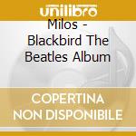 Milos - Blackbird The Beatles Album cd