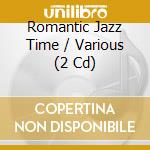 Romantic Jazz Time / Various (2 Cd) cd