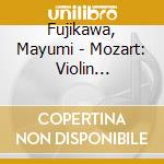 Fujikawa, Mayumi - Mozart: Violin Concertos Nos.6 & 7 cd