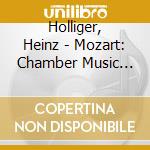 Holliger, Heinz - Mozart: Chamber Music For Wind Instruments cd