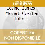 Levine, James - Mozart: Cosi Fan Tutte - Highlights cd