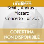 Schiff, Andras - Mozart: Concerto For 3 Pianos. Concerto For 2 Pianos cd