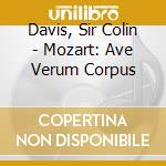 Davis, Sir Colin - Mozart: Ave Verum Corpus cd