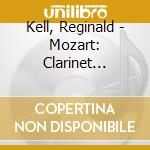 Kell, Reginald - Mozart: Clarinet Concerto. Clarinet Quintet cd
