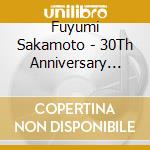 Fuyumi Sakamoto - 30Th Anniversary Best cd