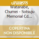 Watanabe, Chumei - Sotsuju Memorial Cd Box-Youmex Years (6 Cd) cd