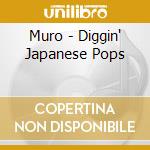 Muro - Diggin' Japanese Pops cd