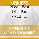 2Pac - Best Of 2 Pac - Pt.2 : Life cd