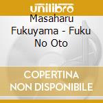 Masaharu Fukuyama - Fuku No Oto cd musicale di Fukuyama, Masaharu