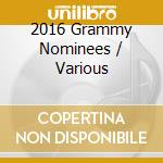 2016 Grammy Nominees / Various cd