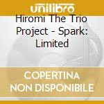 Hiromi The Trio Project - Spark: Limited cd