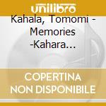 Kahala, Tomomi - Memories -Kahara Covers- cd musicale di Kahala, Tomomi