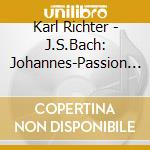 Karl Richter - J.S.Bach: Johannes-Passion Bwv245 cd