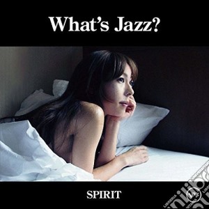 Akiko - What'S Jazz? -Spirit- cd musicale di Akiko