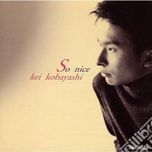 Kei Kobayashi - So Nice cd musicale di Kei Kobayashi