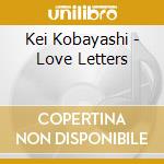 Kei Kobayashi - Love Letters cd