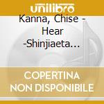 Kanna, Chise - Hear -Shinjiaeta Akashi- cd