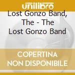 Lost Gonzo Band, The - The Lost Gonzo Band cd