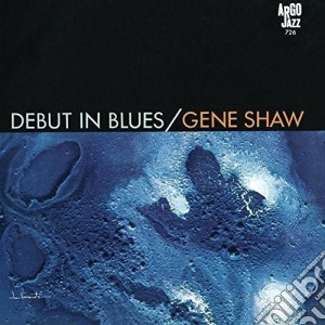 Gene Shaw - Debut In Blues (Shm-Cd) cd musicale di Gene Shaw