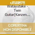 Watayutake - Twin Guitar(Kanzen Ban)