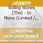Rolling Stones (The) - In Mono (Limited / Shm / Mini Lp Slv / 2016 Remaster) (16 Cd) cd