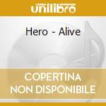 Hero - Alive cd musicale di Hero