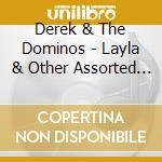 Derek & The Dominos - Layla & Other Assorted Love Songs cd