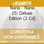 Nana - Nana 15: Deluxe Edition (2 Cd)