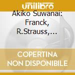 Akiko Suwanai: Franck, R.Strauss, Takemitsu - Violin Sonatas cd musicale di Akiko Suwanai