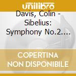 Davis, Colin - Sibelius: Symphony No.2. Finlandia. Etc. cd